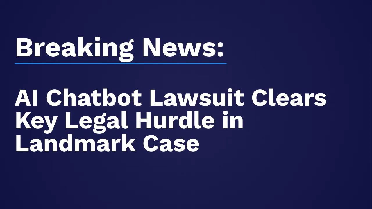 AI Chatbot Lawsuit Clears Key Legal Hurdle in Landmark Case