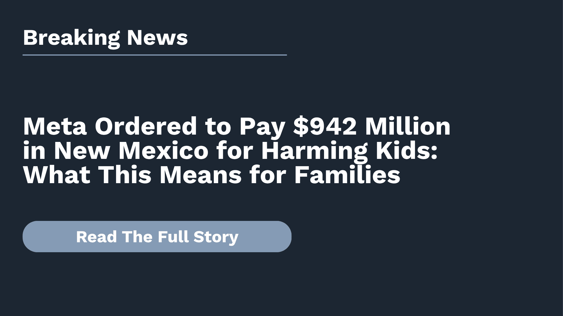 Meta Ordered to Pay $942 Million in New Mexico for Harming Kids What This Means for Families