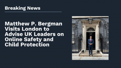 Matthew P. Bergman Visits London to Advise UK Leaders on Online Safety and Child Protection